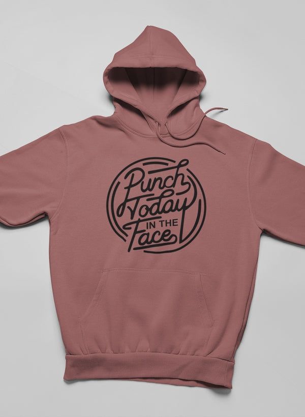 Punch Today In The Face Hoodie