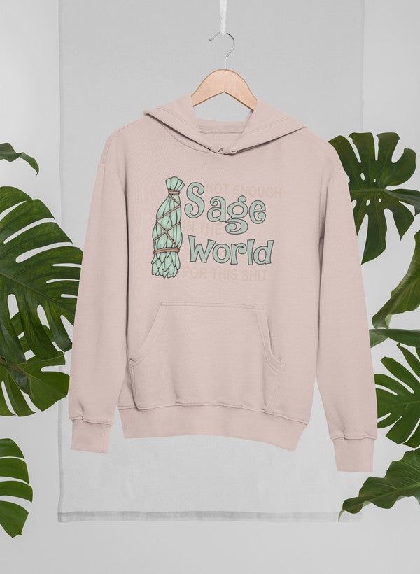 Not Enough Sage In The World Hoodie