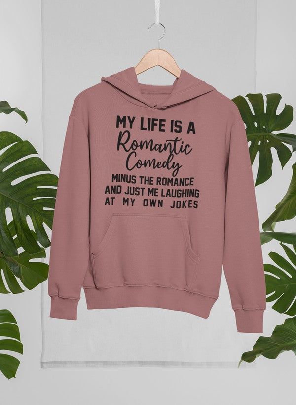 My Life Is A Romantic Comedy Hoodie