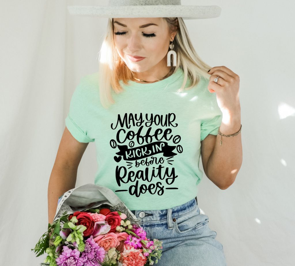 May Your Coffee Kick In Before Reality Does T-shirt