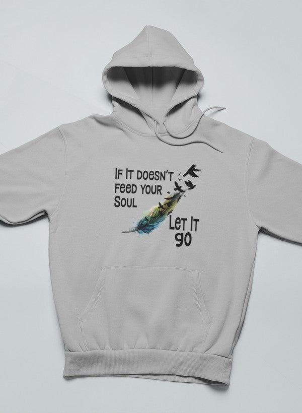 If It Doesn't Feed Your Soul Hoodie