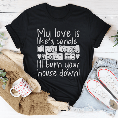 My Love Is Like A Candle T-Shirt