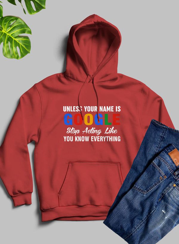 Unless Your Name Is Google Hoodie