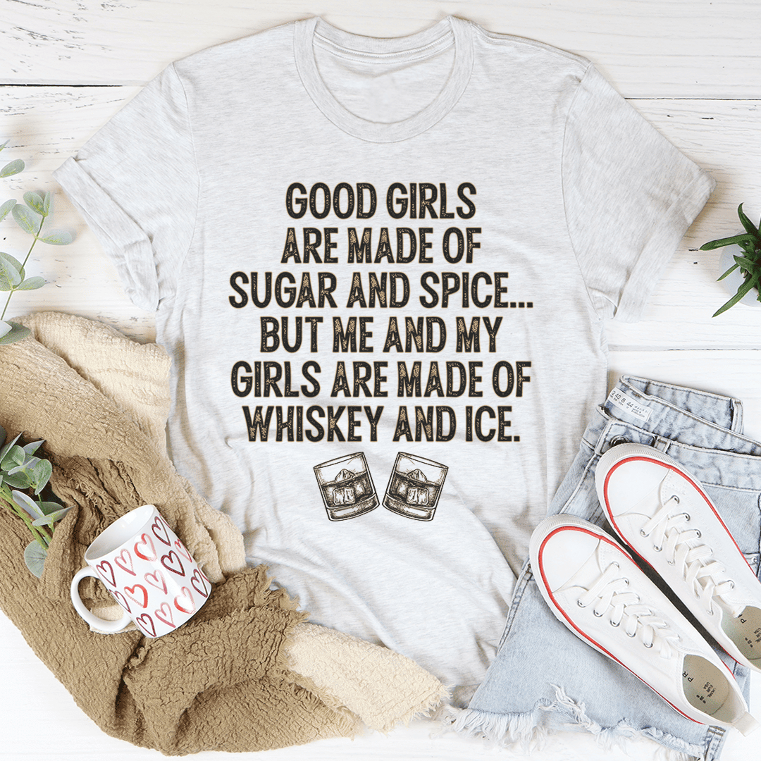 Good Girls Are Made Of Sugar & Spice T-Shirt