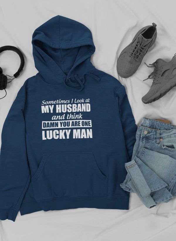 Sometimes I Look At My Husband Hoodie