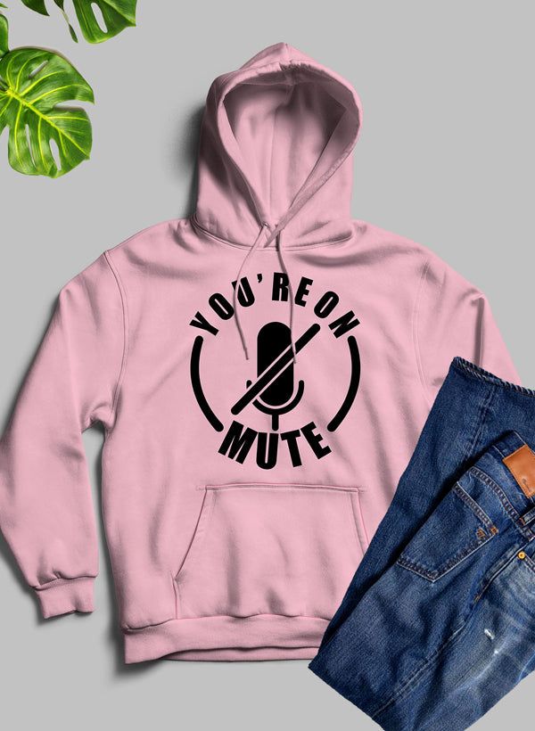 Youre On Mute Hoodie