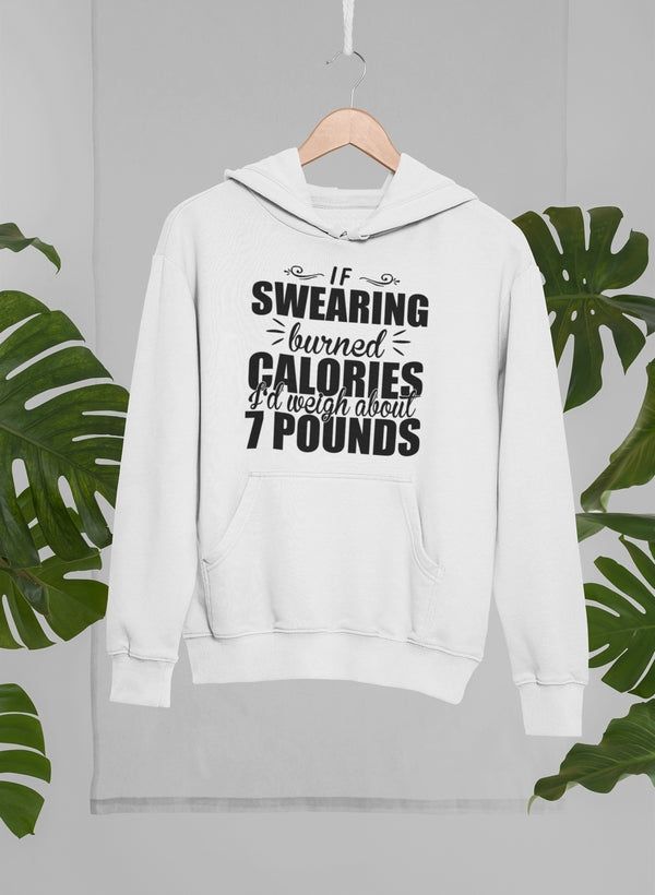 If Swearing Burned Calories Hoodie