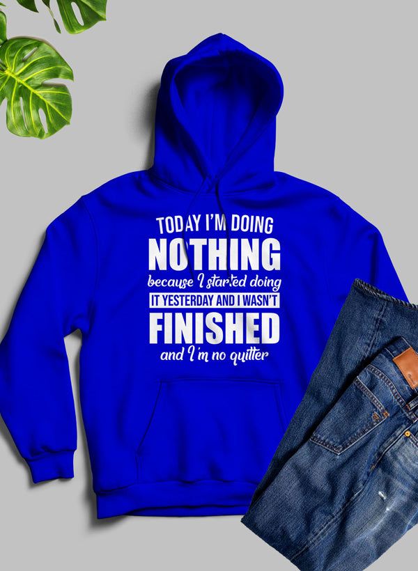 Today I'm Doing Nothing Hoodie