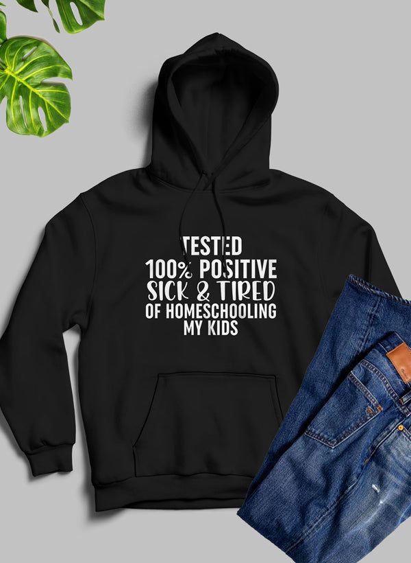 Tested 100% Positive Hoodie