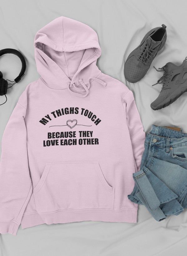 My Thighs Touch Hoodie