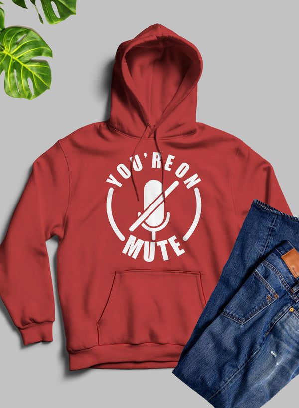 Youre On Mute Hoodie