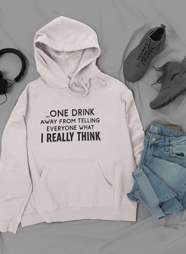 One Drink Away  Hoodie