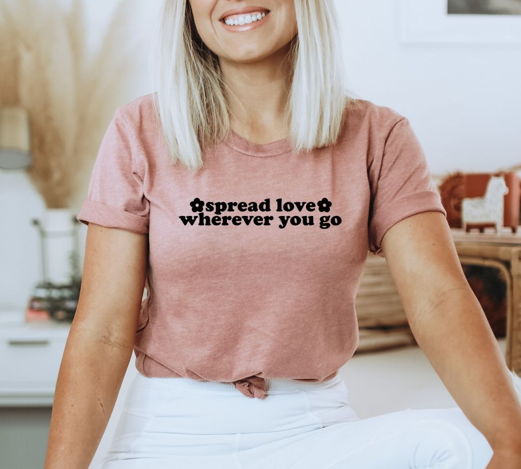 Spread Love Wherever You Go Shirt