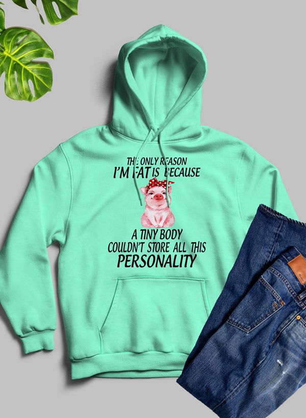 The Only Reason I'm Fat Hoodie