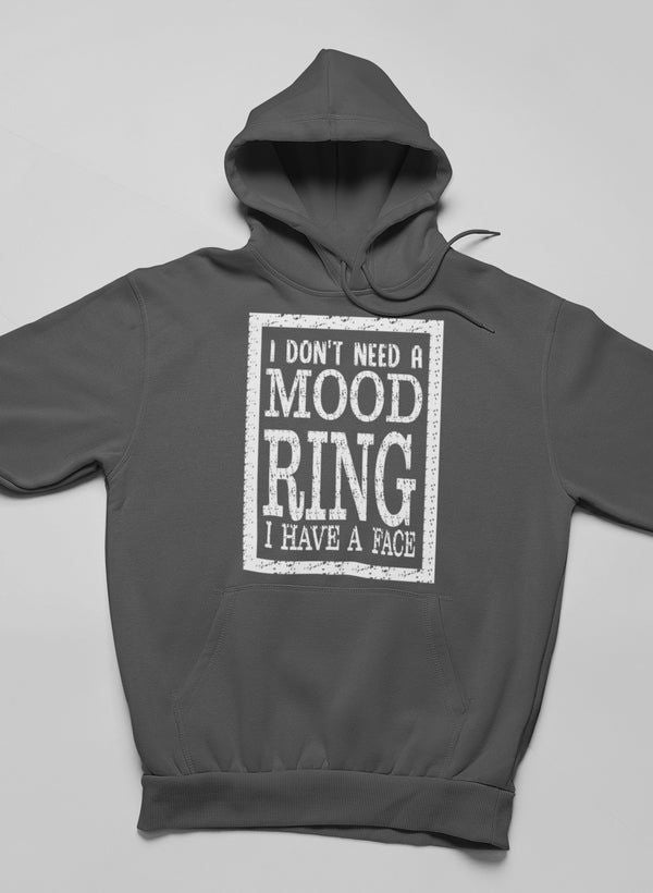 I Don't Need A Mood Ring Hoodie