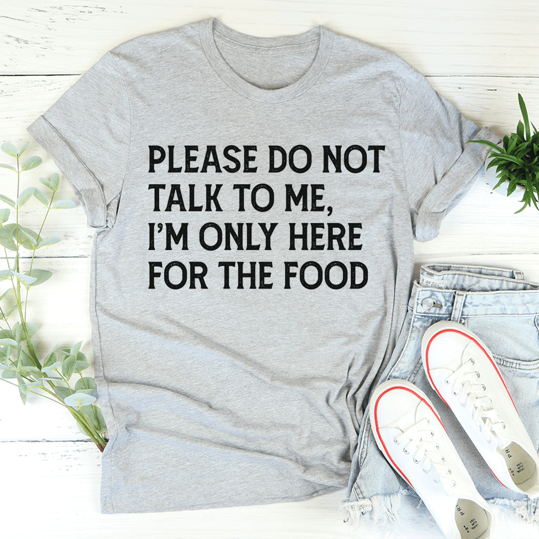 Please Do Not Talk To Me T-Shirt