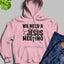 We Need A Come To Jesus Meeting Hoodie