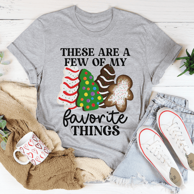 These Are A Few Of My Favorite Things T-Shirt