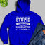 They Say You Cant Fix Stupid Hoodie