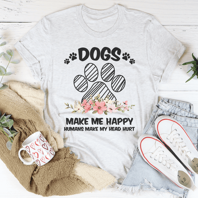 Dogs Make Me Happy T-Shirt