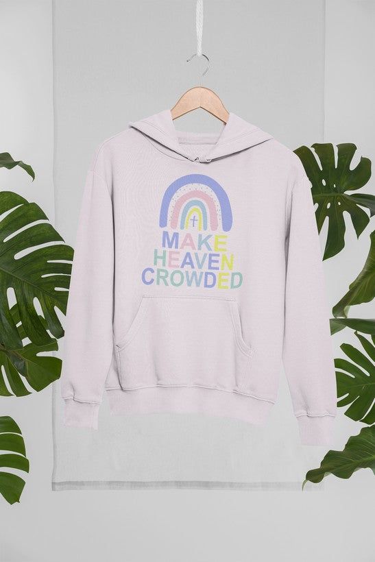 Make Heaven Crowded Hoodie