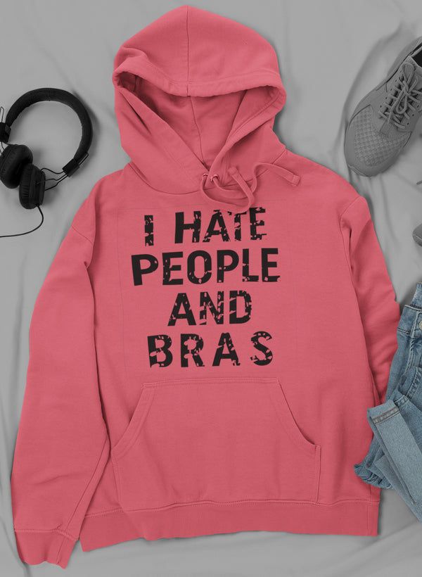 I Hate People And Bras Hoodie