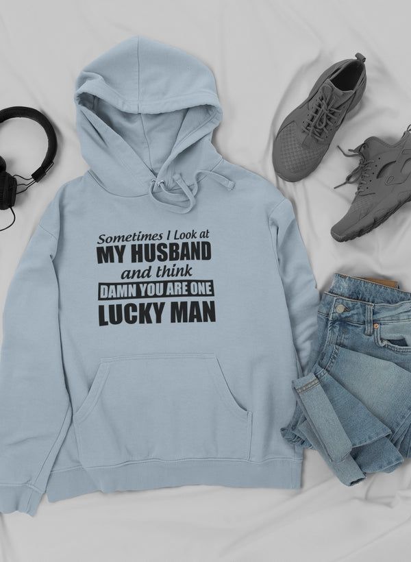 Sometimes I Look At My Husband Hoodie