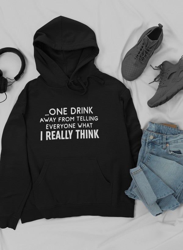 One Drink Away  Hoodie