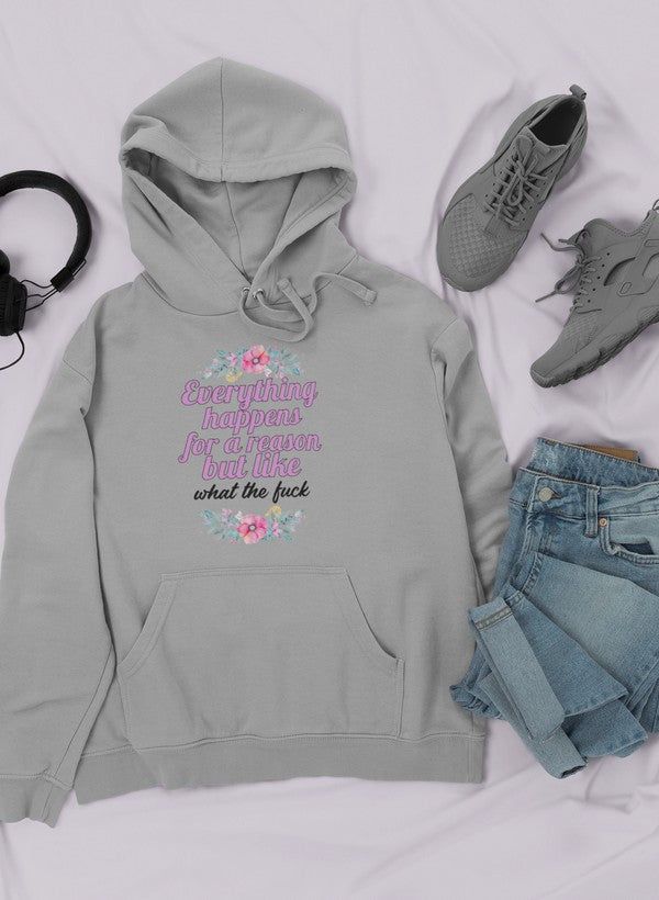 Everything Happens For A Reason Hoodie