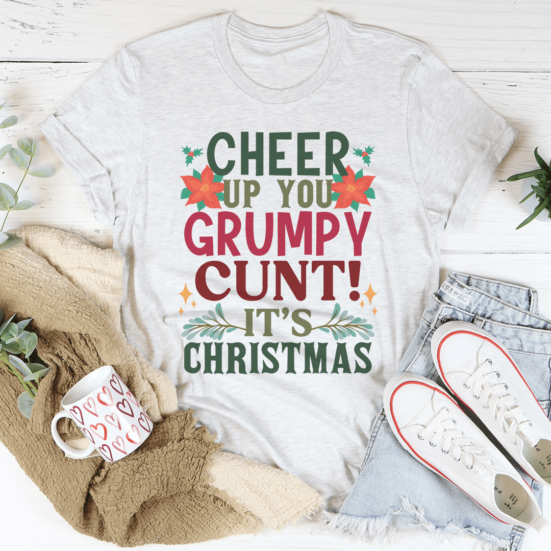 Cheer Up It's Christmas T-Shirt