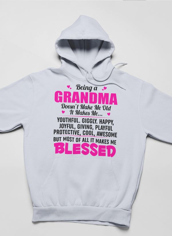 Being A Grandma Doesn't Make Me Old Hoodie