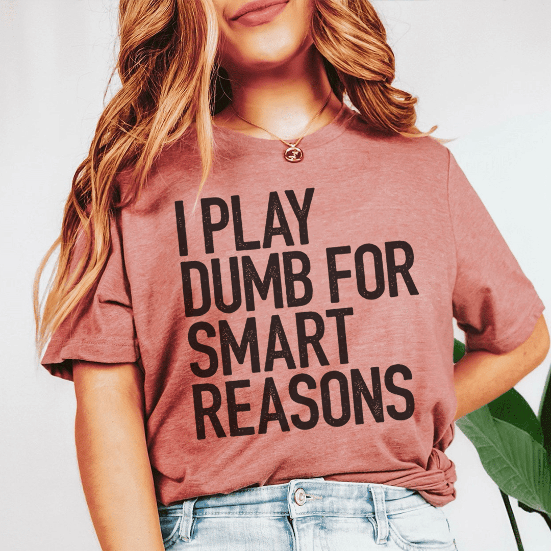 I Play Dumb T-Shirt