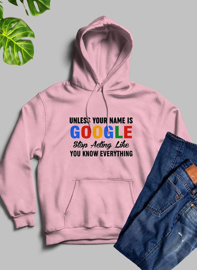 Unless Your Name Is Google Hoodie