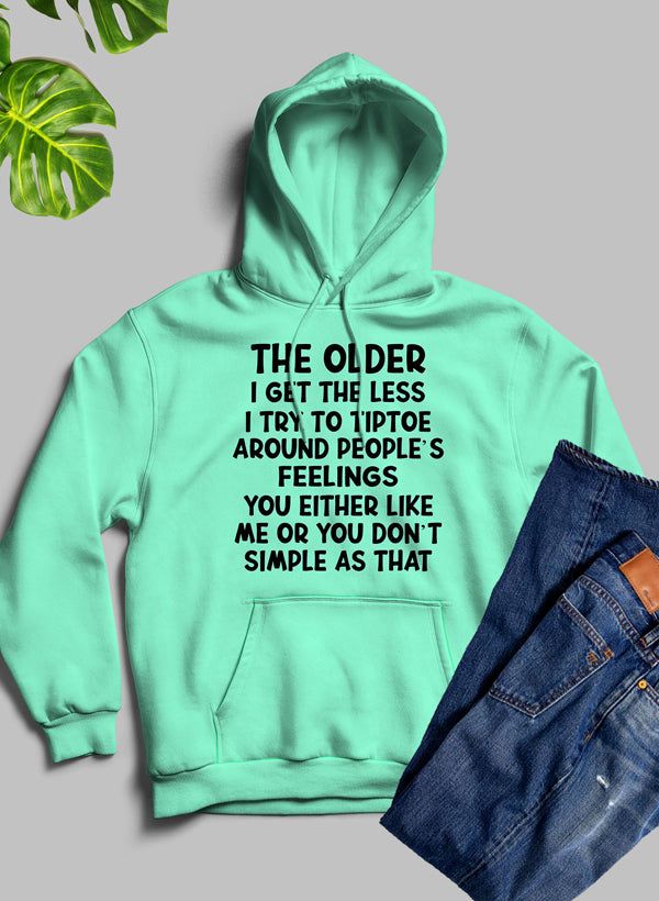 The Older I Get Hoodie