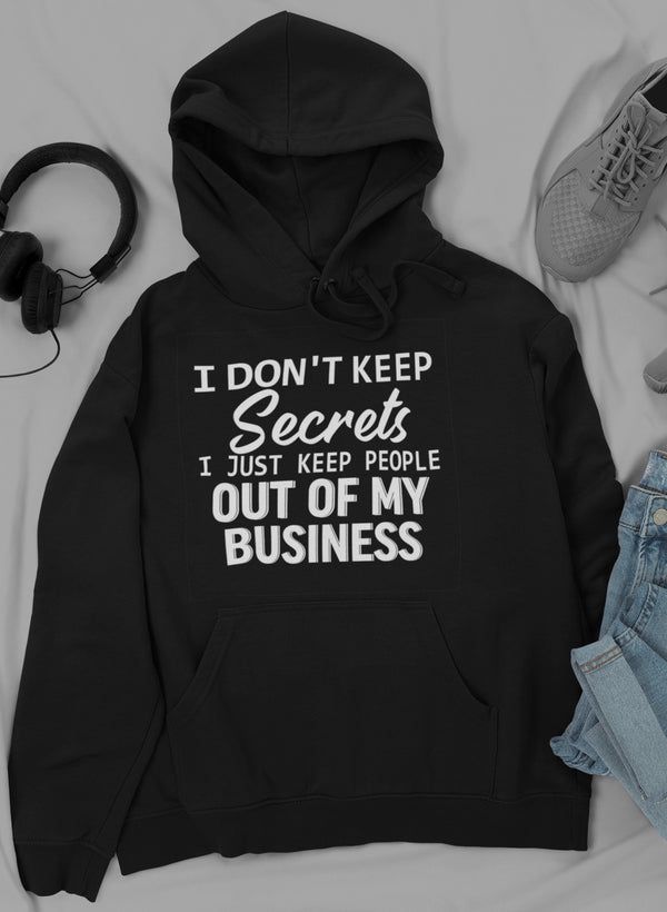 I Don't Keep Secrets Hoodie