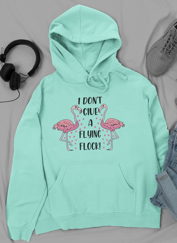 I Don't Give A Flying Flock Hoodie