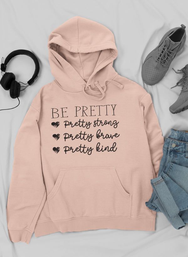 Be Pretty Hoodie