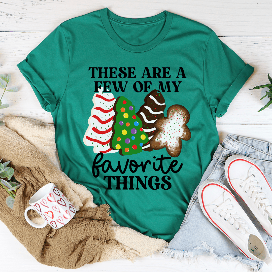 These Are A Few Of My Favorite Things T-Shirt