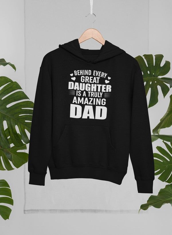 Behind Every Great Daughter Hoodie