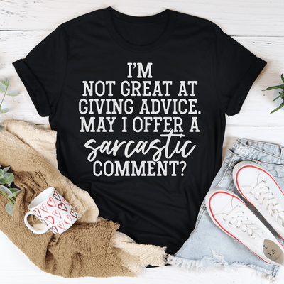 I'm Not Great At Giving Advice T-Shirt