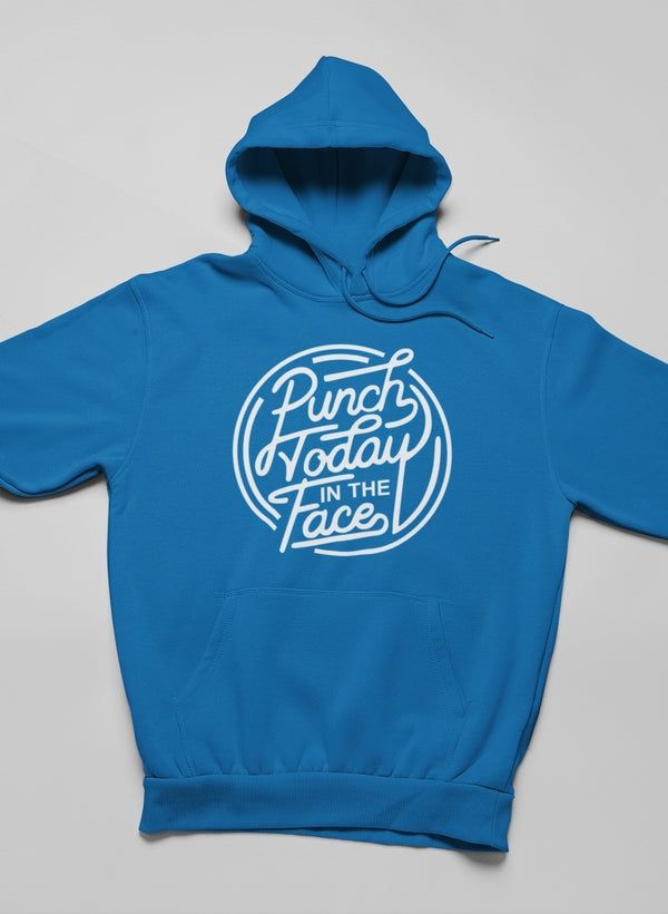 Punch Today In The Face Hoodie