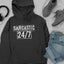 Sarcastic 24/7 Hoodie