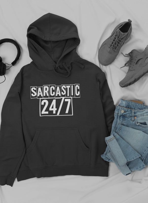 Sarcastic 24/7 Hoodie