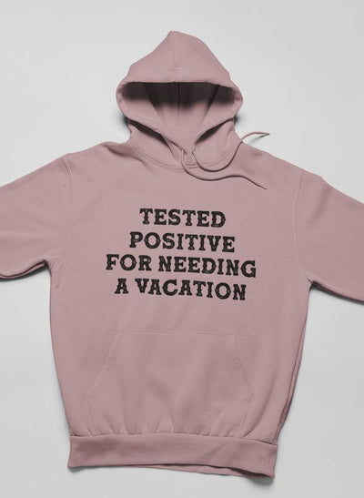 Tested 100% Positive Hoodie