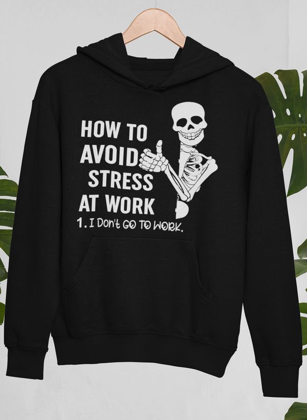 How To Avoid Stress Hoodie