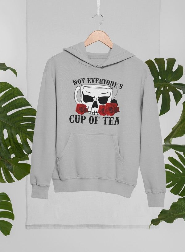 Not Everyone's Cup Of Tea Hoodie