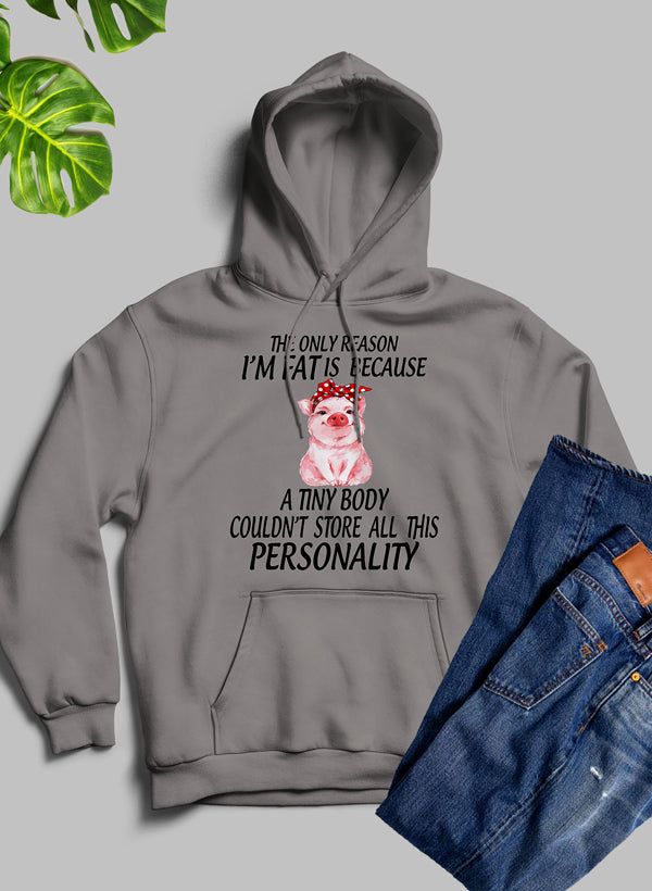 The Only Reason I'm Fat Hoodie