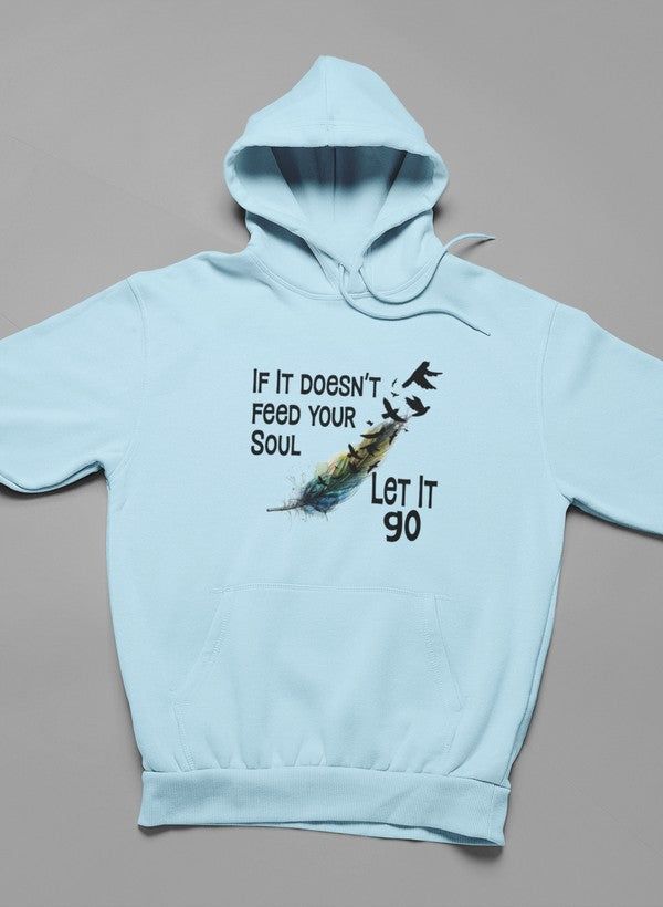 If It Doesn't Feed Your Soul Hoodie