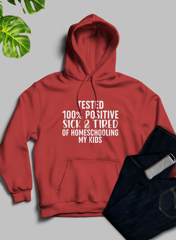 Tested 100% Positive Hoodie