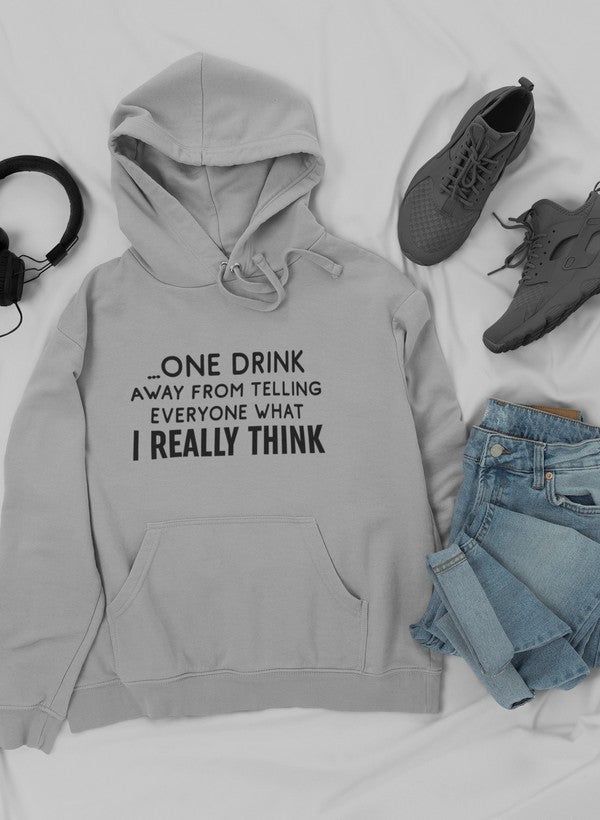 One Drink Away  Hoodie